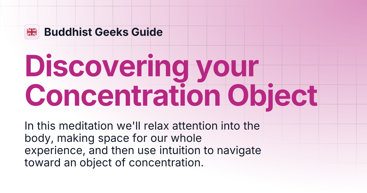 Discovering your Concentration Object | Buddhist Geeks Guide