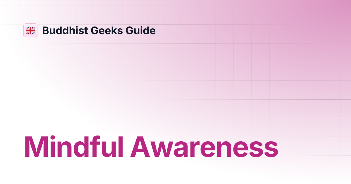 Mindful Awareness | Buddhist Geeks Guide